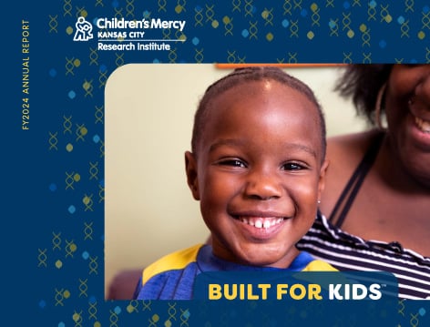 Cover of the Children's Mercy Research Institute FY20214 Annual Report | Built for Kids™